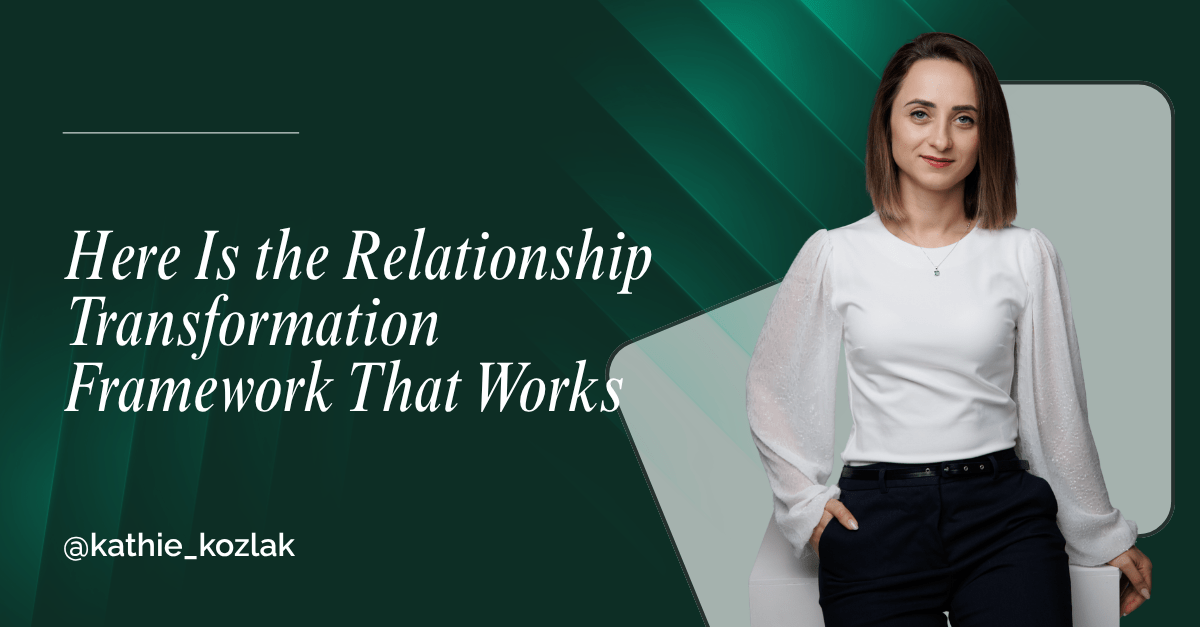 Read more about the article Here Is the Relationship Transformation Framework That Works